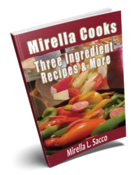 Mirella Cooks Three Ingredient recipes & More